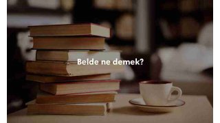 Belde ne demek? Sözlük anlamı nedir?