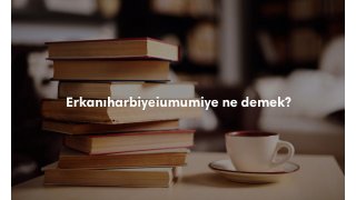 Erkanıharbiyeiumumiye kelime anlamı ne demek? Erkanıharbiyeiumumiye nedir?