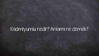 Kadmiyumlu nedir? Anlamı ne demek?