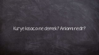 Kurye kısaca ne demek? Anlamı nedir?