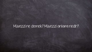 Müvezzi ne demek? Müvezzi anlamı nedir?