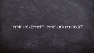 Temin ne demek? Temin anlamı nedir?