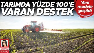 Tarımda yüzde 100’e varan destek... Yeni modele geçildi