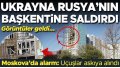 Son dakika.... Ukrayna Rusya'nın başkentine saldırdı: Uçuşlar askıya alındı